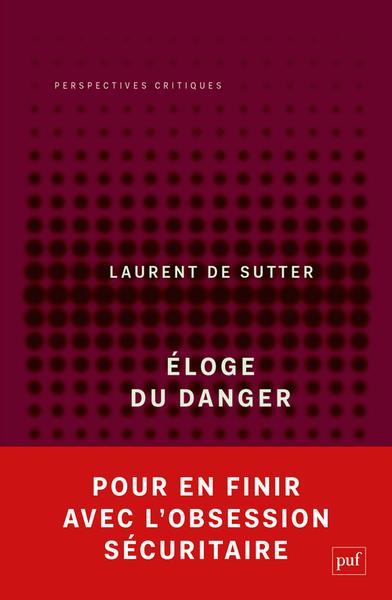 Eloge du danger. (Propositions, 2)
