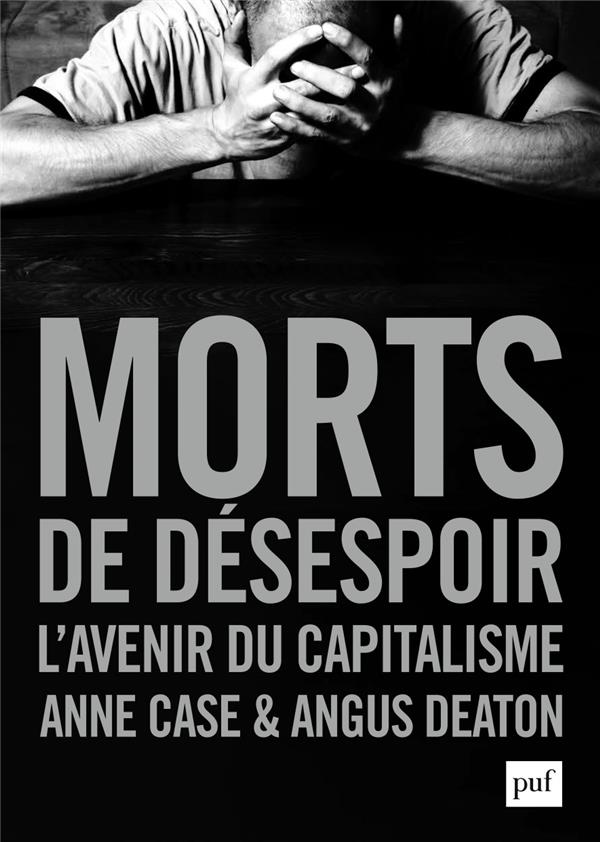 Morts de désespoir. L'avenir du capitalisme