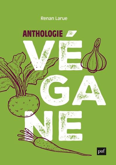 Anthologie végane. 100 textes essentiels
