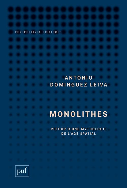 Monolithes. Retour d'une mythologie de l'âge spatial