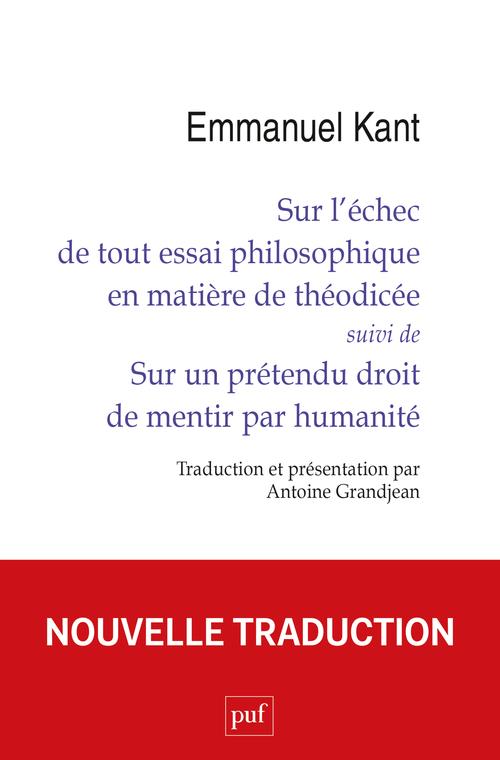 Sur l'échec de tout essai philosophique en matière de théodicée. Suivi de Sur un prétendu droit de m