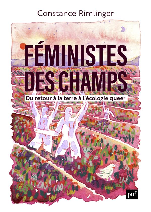 Féministes des champs. Du retour à la terre à l'écologie queer