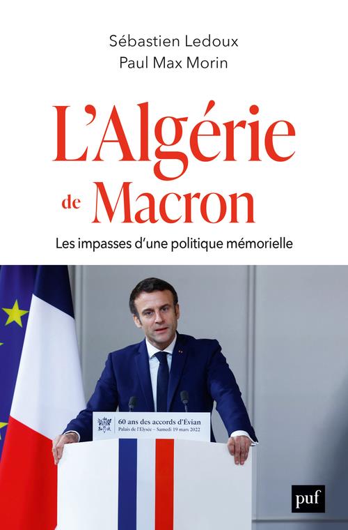 L'Algérie de Macron. Les impasses d'une politique mémorielle