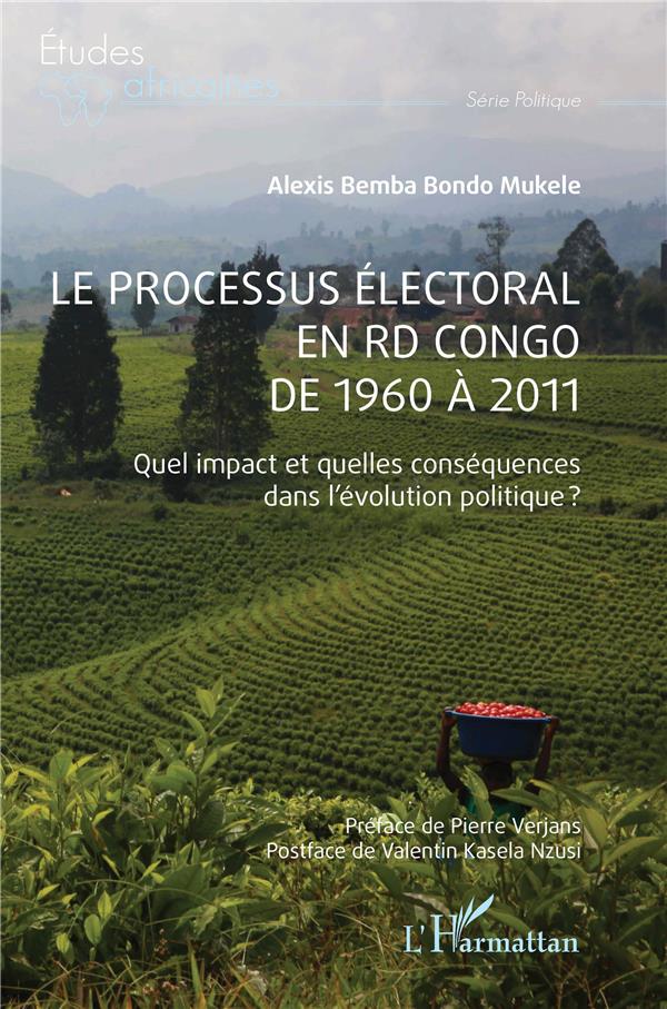 Le processus électoral en RD Congo de 1960 à 2011. Quel impact et quelles conséquences dans l'évolut