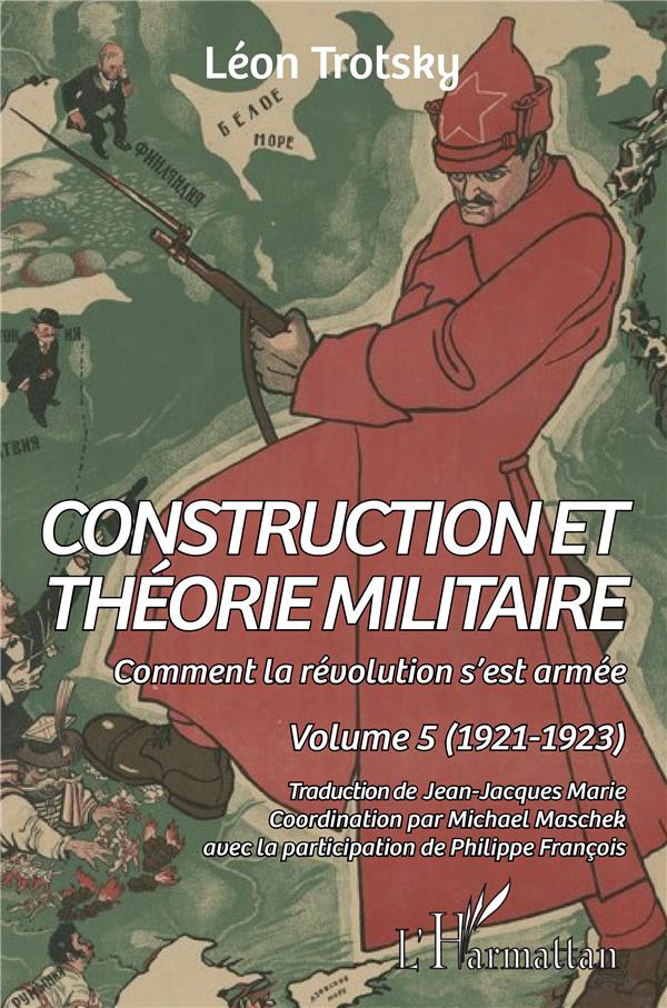 Comment la révolution s'est armée Tome 5 : 1921-1923. Construction et théorie militaire