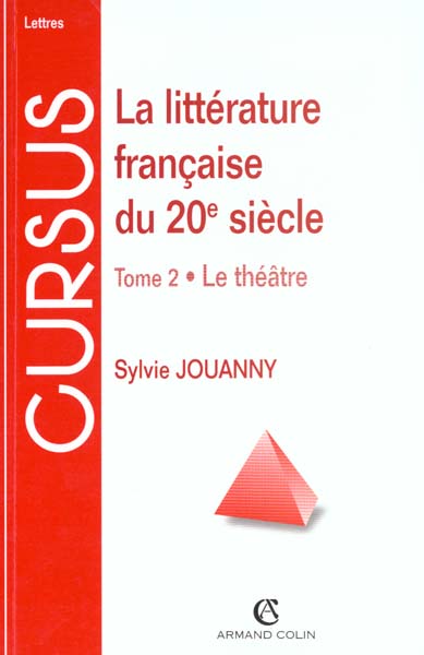 LA LITTERATURE FRANCAISE DU XXEME SIECLE. Tome 2, Le Théatre