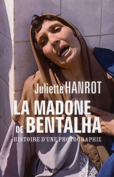 La Madone de Bentalha. Histoire d'une photographie