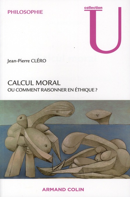 Calcul moral. Comment raisonner en éthique ?