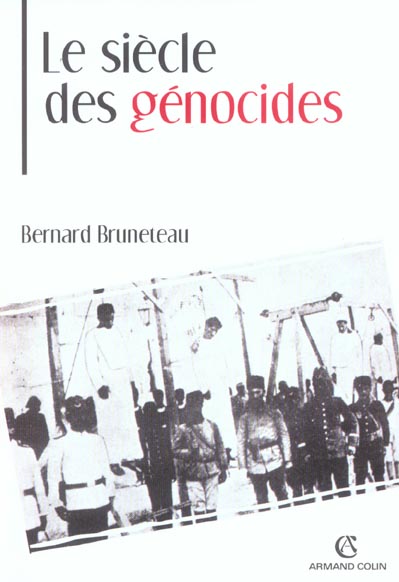 Le siècle des génocides / Violences, massacres et processsus génocidaires de l'Arménie au Rwanda