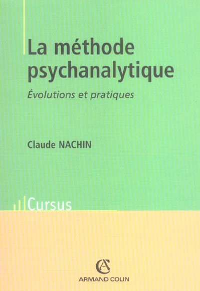 La méthode psychanalytique. Evolutions et pratiques