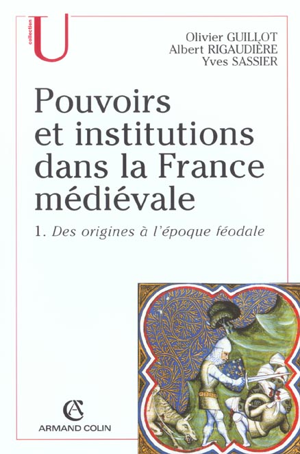 Pouvoirs et institutions dans la France médiévale. Tome 1, Des origines à l'époque féodale