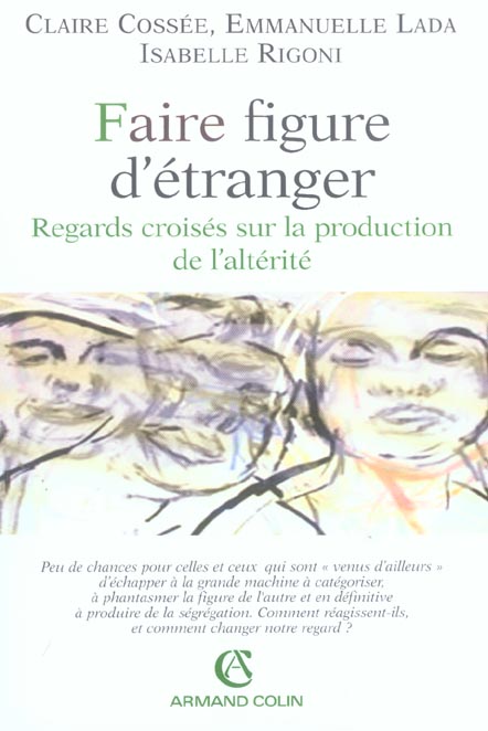 Faire figure d'étranger. Regards croisés sur la production de l'altérité