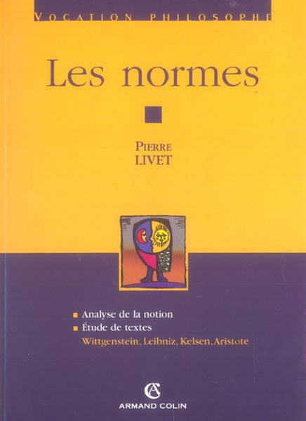 Les normes. Analyse de la notion Etude de textes : Wittgenstein, Leibniz, Kelsen, Aristote