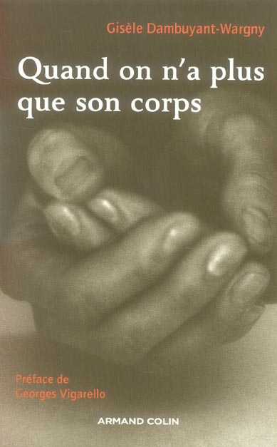 Quand on n'a plus que son corps. Soin et non-soin de soi en situation de précarité