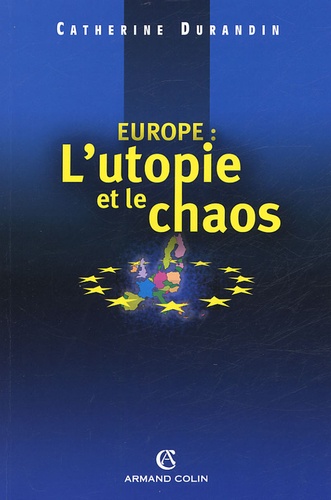 Europe : L'utopie et le chaos