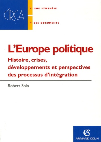 L'Europe politique. Histoire, crises, développements et perspectives des processus d'intégration