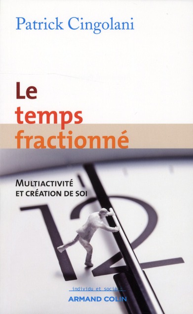 Le temps fractionné. Multiactivité et création de soi