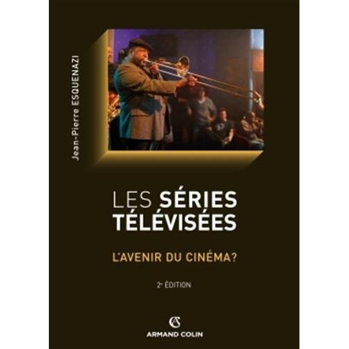 Les séries télévisées. L'avenir du cinéma ? 2e édition
