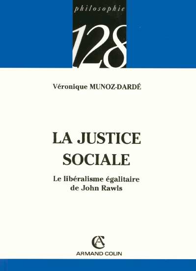 La justice sociale. Le libéralisme égalitaire de John Rawls