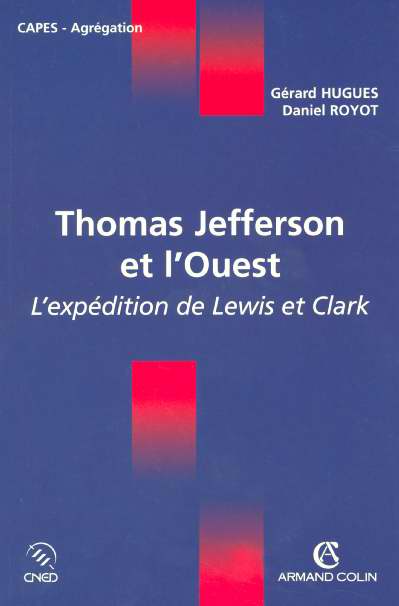 Thomas Jefferson et l'Ouest. L'expédition de Lewis et Clark