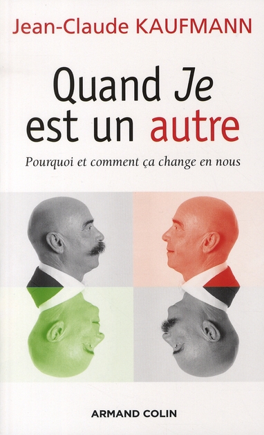 Quand Je est un autre. Pourquoi et comment ça change en nous