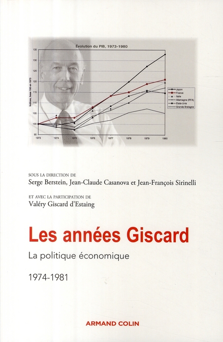 Les années Giscard. Tome 4, La politique économique 1974-1981