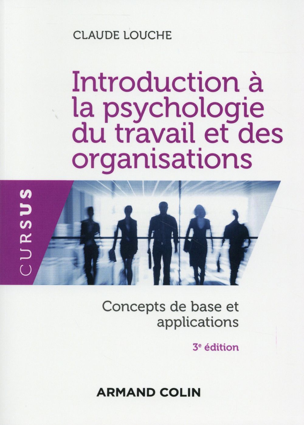 Introduction à la psychologie du travail et des organisations/Concepts de base et applications / Con