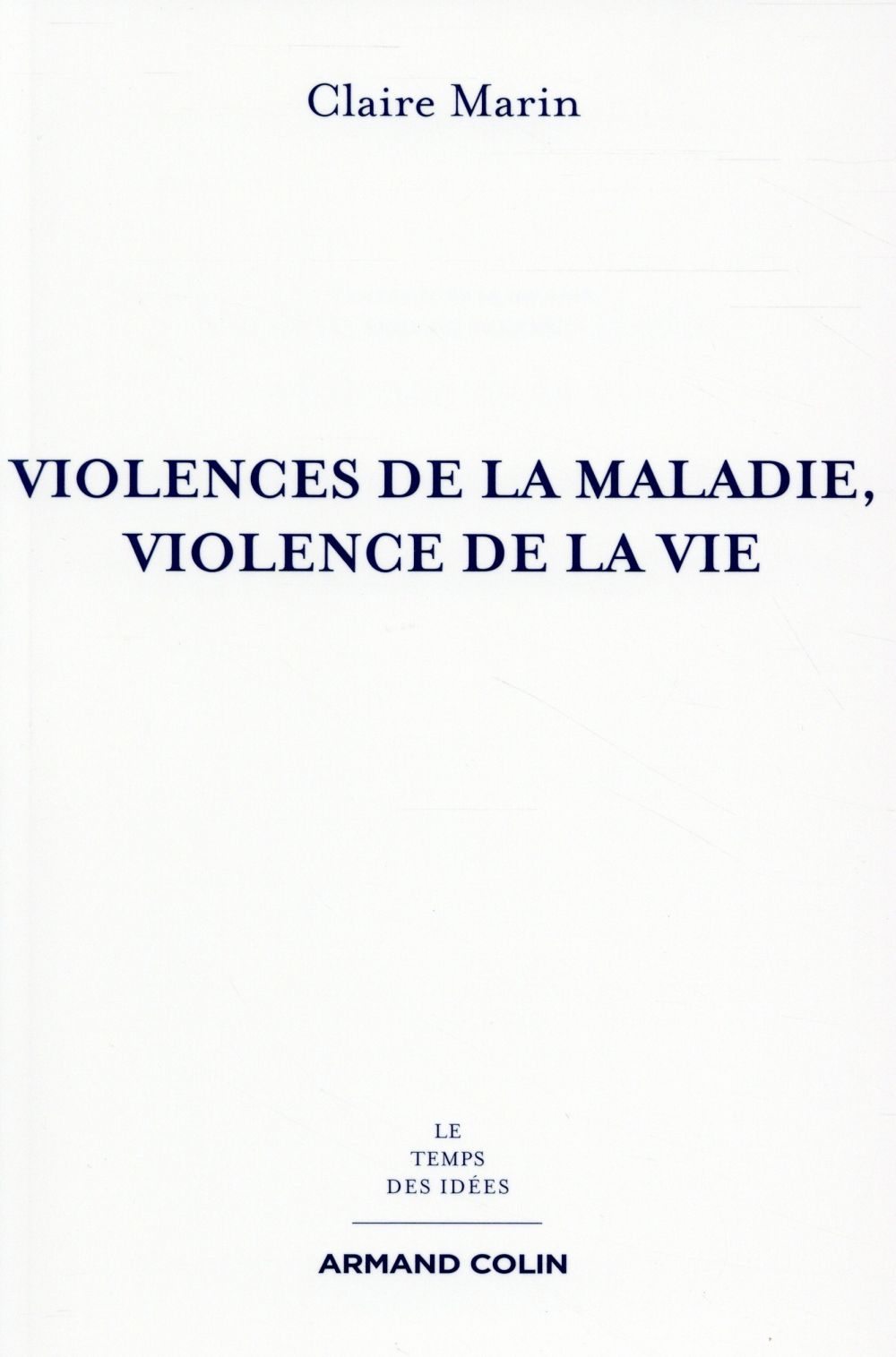 Violences de la maladie, violence de la vie. 2e édition