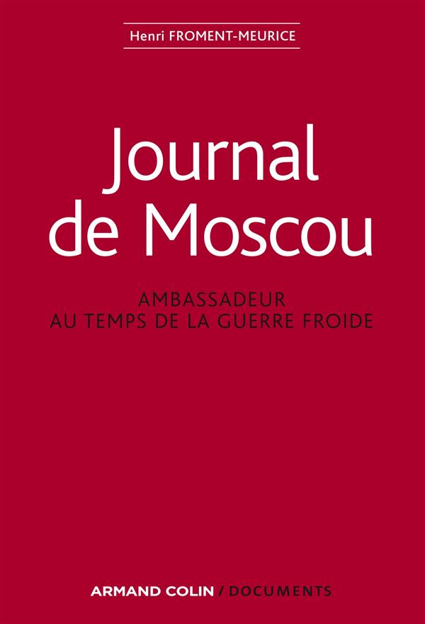 Journal de Moscou. Ambassadeur au temps de la guerre froide