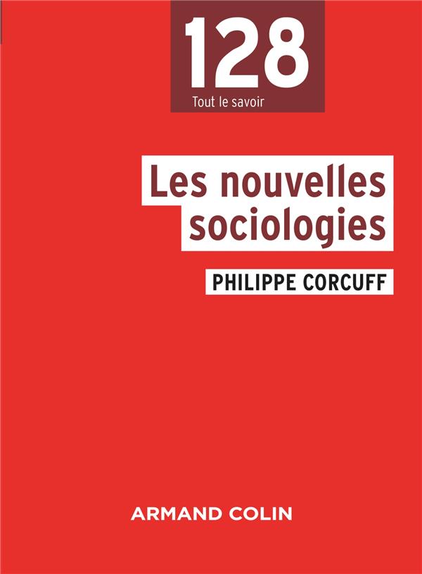 Les nouvelles sociologies. Entre le collectif et l'individuel