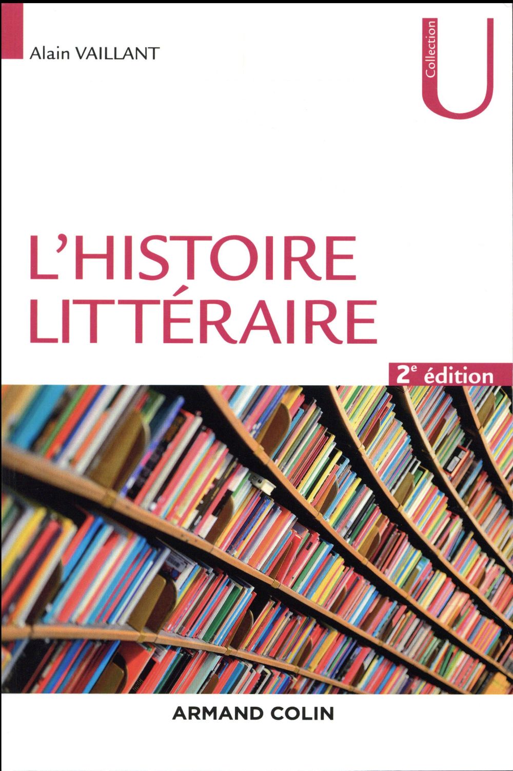 L'histoire littéraire. 2e édition revue et augmentée