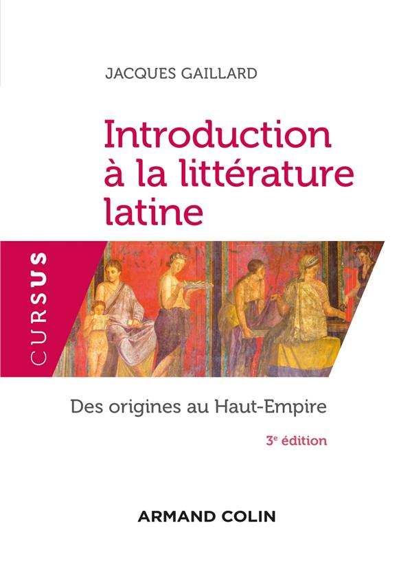 Introduction à la littérature latine. Des origines au Haut-Empire, 3e édition
