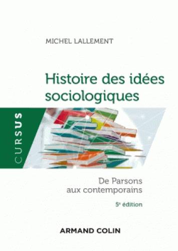Histoire des idées sociologiques. De Parsons aux contemporains, 5e édition