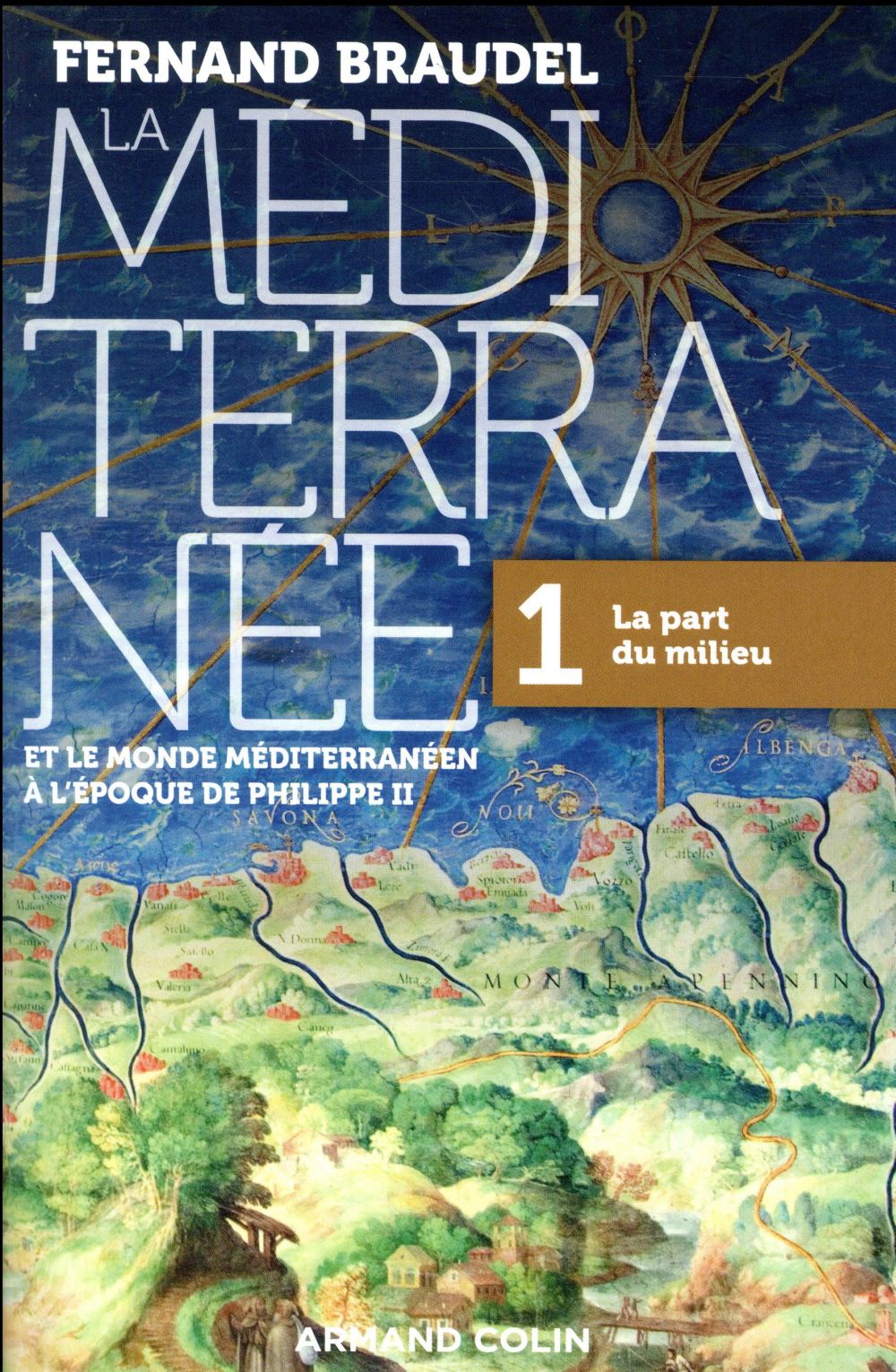 La Méditerranée et le monde méditerranéen à l'époque de Philippe II. Volume 1, La part du milieu