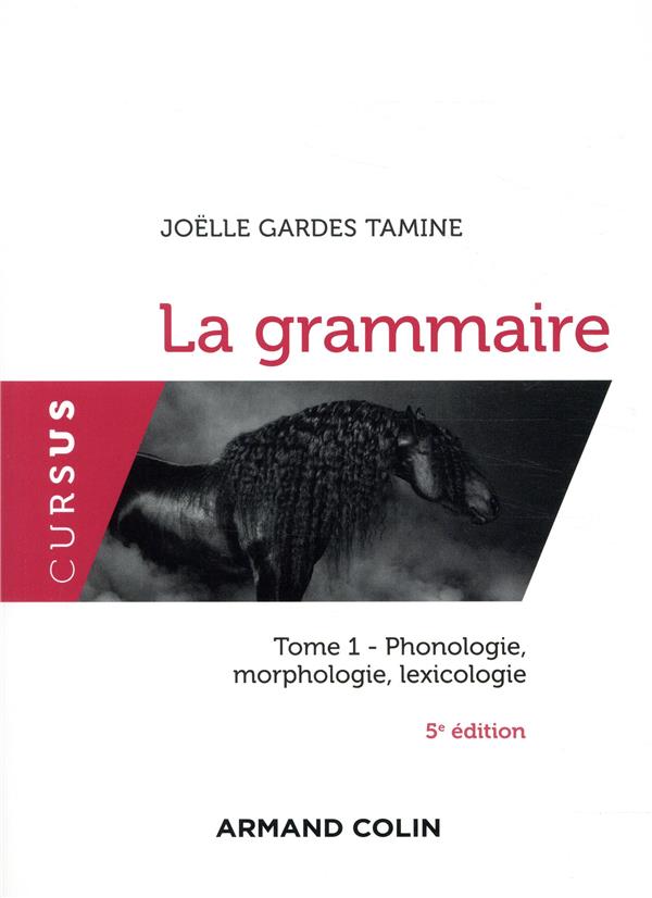 La grammaire. Tome 1, Phonologie, morphologie, lexicologie, 5e édition