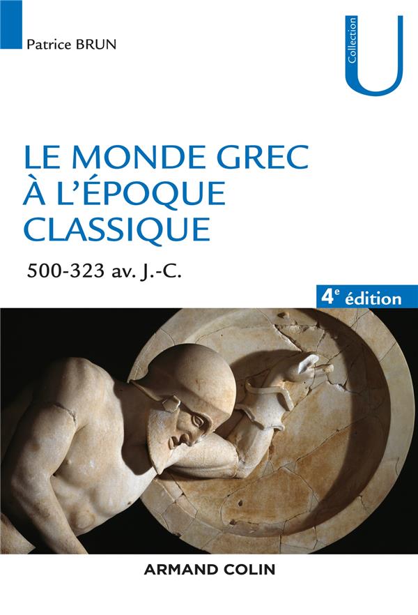 Le monde grec à l'époque classique. 500-323 av. J.-C., 4e édition