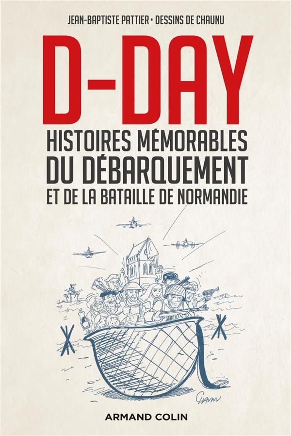 D-Day. Histoires mémorables du Débarquement et de la bataille de Normandie