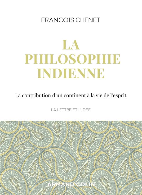 La philosophie indienne. La contribution d'un continent à la vie de l'esprit