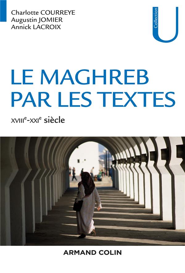 Le Maghreb par les textes. XVIIIe-XXIe siècle
