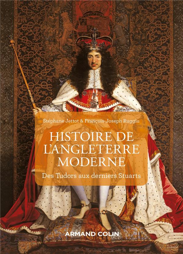 L'Angleterre à l'époque moderne. Des Tudors aux derniers Stuarts