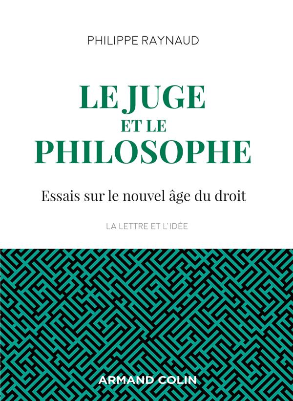 Le juge et le philosophe. Essais sur le nouvel âge du droit