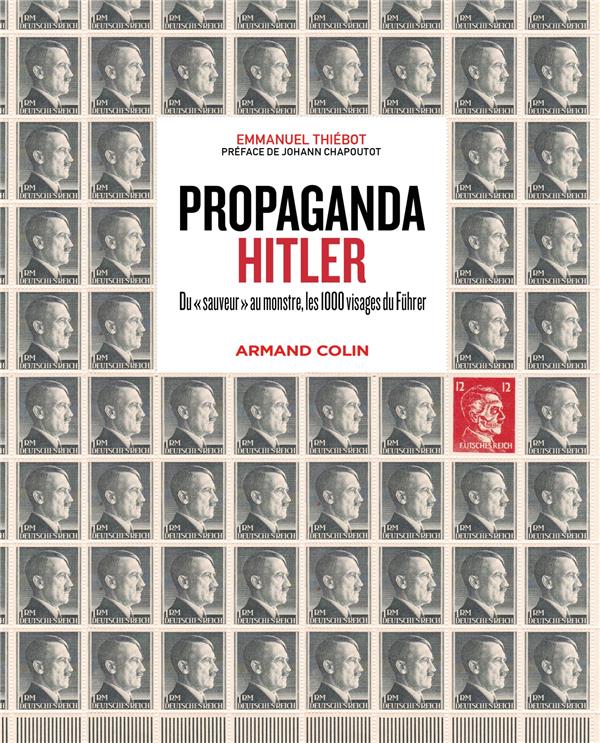 Propaganda Hitler. Du "sauveur" au monstre, les 1000 visages du Führer