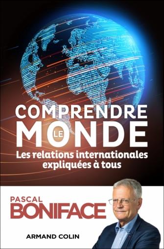 Comprendre le monde. Les relations internationales expliquées à tous, 7e édition