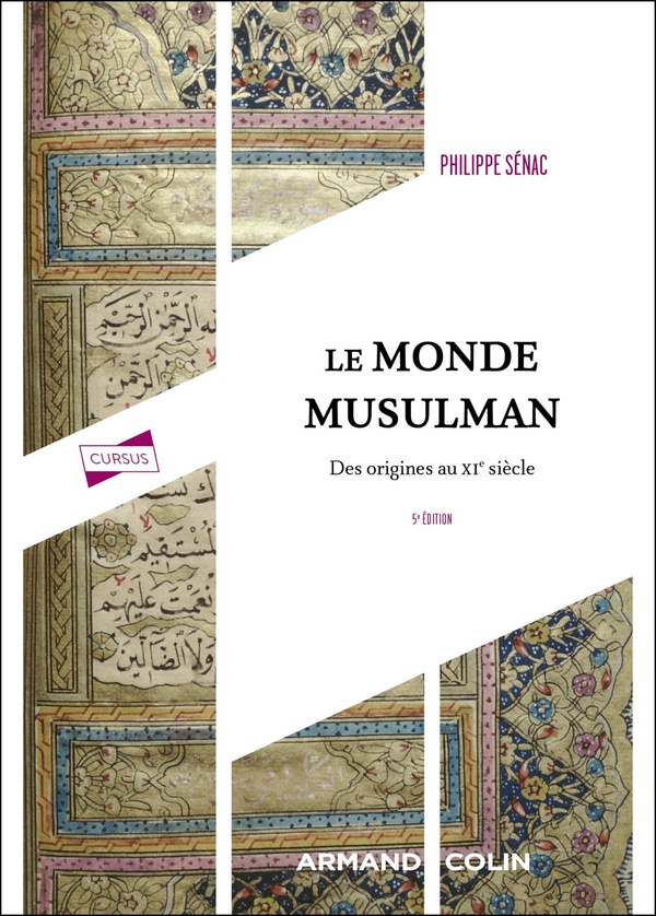 Le monde musulman. Des origines au XIe siècle - 5e édition