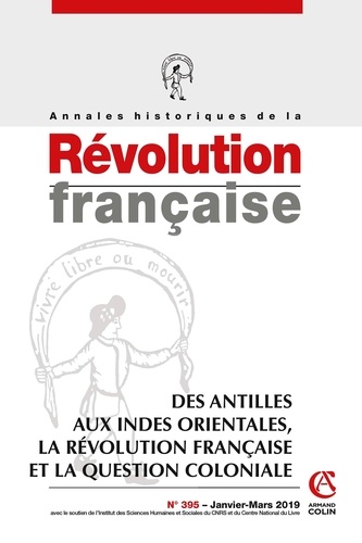 Annales historiques de la Révolution française N° 395, janvier-mars 2019 : Des Antilles aux Indes or