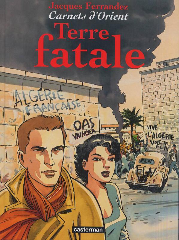 Carnets d'Orient Tome 10 : Terre fatale