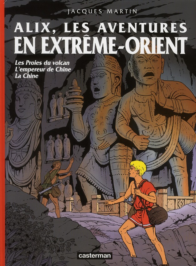 Alix, les aventures en Extrême-Orient. Les Proies du volcan ; L'empereur de Chine ; La Chine