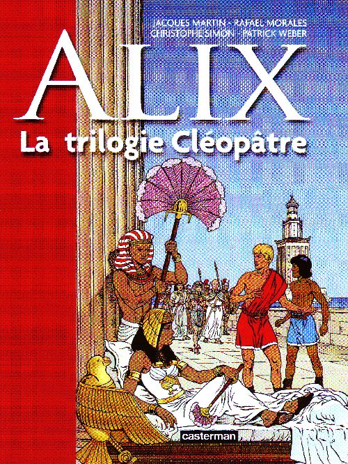 Alix Tome 1 : La trilogie Cléopâtre