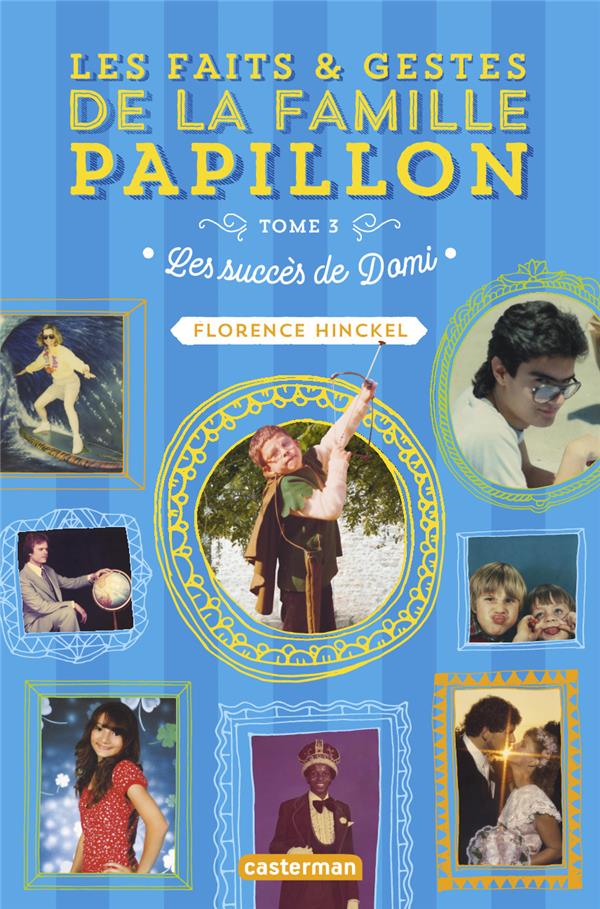 Les faits & gestes de la famille Papillon Tome 3 : Les succès de Domi