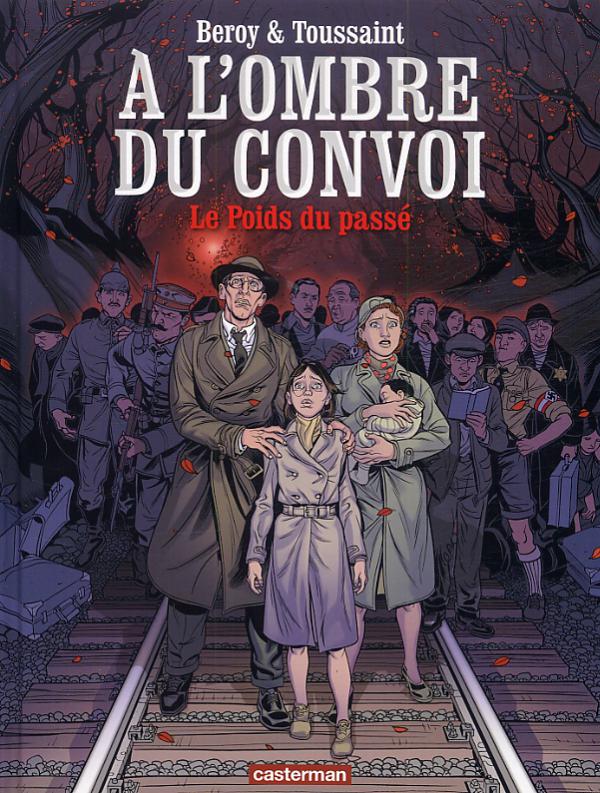 A l'ombre du convoi Tome 1 : Le Poids du passé